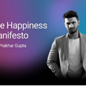 Happiness Manifesto Course By Prakhar Gupta