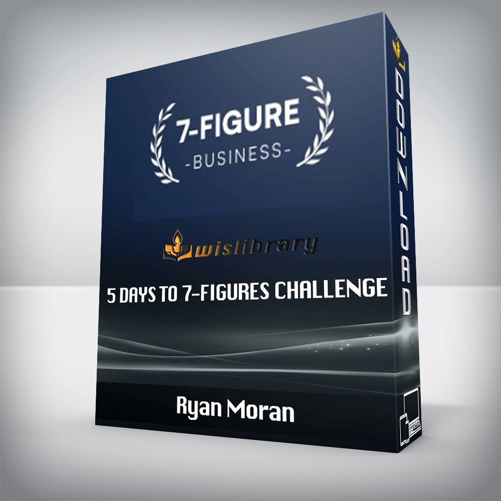 Ryan Moran – 5 Days To 7-Figures Challenge Course
