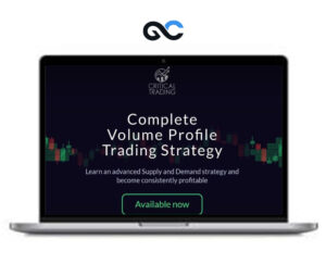 Critical Trading – Volume Profile – The Complete Trading Strategy